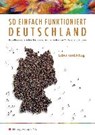 So einfach funktioniert Deutschland 2 SB - BEHNKE,  Andrea - 9783427998228