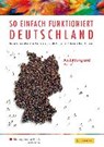 So einfach funktioniert Deutschland 3. Schülerband - BEHNKE,  Andrea - 9783427998242