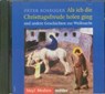 Als ich die Christtagsfreude holen ging. CD -  - 9783429027230