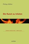 Die Kunst zu trösten - Philipp Müller - 9783429064983