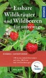 Essbare Wildkräuter und Wildbeeren für unterwegs - BEISER,  Rudi - 9783440150078