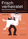 Frisch verheiratet - Betriebsanleitung - Caroline Tiger - 9783442393695