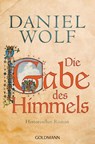 Die Gabe des Himmels - Daniel Wolf - 9783442483198