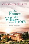 Die Frauen der Villa Fiore 1 - Constanze Wilken - 9783442488063