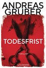 Todesfrist - Andreas Gruber - 9783442497836