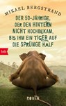 Der Fünfzigjährige, der den Hintern nicht hochbekam, bis ihm ein Tiger auf die Sprünge half - Mikael Bergstrand - 9783442715848