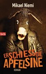 Erschieß die Apfelsine - Mikael Niemi - 9783442744978