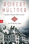 Inspektor Kajetan kehrt zurück - Am Ende des Tages - HÜLTNER,  Robert - 9783442770748