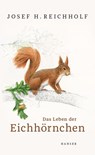 Das Leben der Eichhörnchen - Josef H. Reichholf - 9783446264076