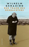 Der Traum des Beobachters - Wilhelm Genazino - 9783446276208