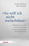 "So will ich nicht weiterleben" - André Böhning ; Silke Winkler - 9783451025396