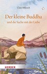 Der kleine Buddha und die Sache mit der Liebe - Claus Mikosch - 9783451037726