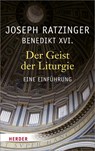 Der Geist der Liturgie - Joseph Ratzinger - 9783451326745
