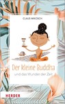 Der kleine Buddha und das Wunder der Zeit - Claus Mikosch - 9783451385858