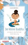 Der kleine Buddha entdeckt die Kraft der Veränderung - Claus Mikosch - 9783451394454