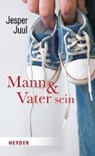 Mann und Vater sein - JUUL,  Jesper - 9783451600449