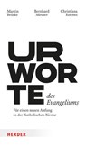 Urworte des Evangeliums - Bernhard Meuser ; Christiana Reemts ; Martin Brüske - 9783451601521
