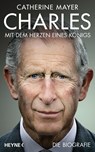 Charles - Mit dem Herzen eines Königs - Catherine Mayer - 9783453200975