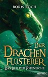 Der Drachenflüsterer - Das Lied der Toteneiche - Boris Koch - 9783453322028