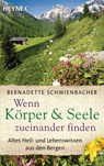 Wenn Körper und Seele zueinander finden - Bernadette Schwienbacher - 9783453703483