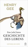 Eine (sehr) kurze Geschichte des Lebens - Henry Gee - 9783455012217