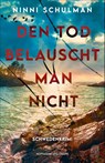 Den Tod belauscht man nicht - Ninni Schulman - 9783455017182