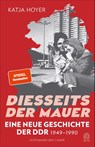 Diesseits der Mauer - Katja Hoyer - 9783455021851