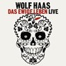 Haas, W: Das ewige Leben -  - 9783455310207