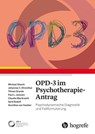 OPD-3 im Psychotherapie-Antrag - Michael Stasch ; Johannes C. Ehrenthal ; Tilman Grande ; Paul L. Janssen ; Claudia Oberbracht ; Gerd Rudolf ; Dorothea von Haebler - 9783456764641