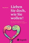 Lieben Sie doch, wie Sie wollen! - Maja Storch - 9783456856506