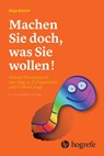 Machen Sie doch, was Sie wollen! - Maja Storch - 9783456856599