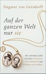 Auf der ganzen Welt nur sie - Dagmar von Gersdorff - 9783458360933