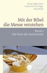 Mit der Bibel die Messe verstehen - Walter Kirchschläger ; Birgit Jeggle-Merz ; Jörg Müller - 9783460510357