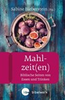 Mahlzeit(en) - Sabine Bieberstein ; Ulrike Bechmann ; Anneliese Hecht ; Yvonne Sophie Thöne ; Eleonore Reuter ; Joachim Kügler ; Simone Birkel ; Katrin Gies ; Hildegard Scherer - 9783460510517