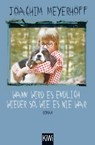 Wann wird es endlich wieder so, wie es nie war - Joachim Meyerhoff - 9783462046816