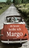 Ab heute heiße ich Margo - Cora Stephan - 9783462048957