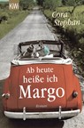Ab heute heiße ich Margo - Cora Stephan - 9783462050646