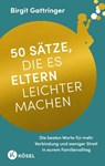 50 Sätze, die es Eltern leichter machen - Birgit Gattringer - 9783466312405