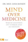Mind over Medicine - Warum Gedanken oft stärker sind als Medizin - Lissa Rankin - 9783466345977
