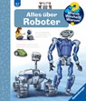 Wieso? Weshalb? Warum?, Band 47: Alles über Roboter - Andrea Erne - 9783473329854