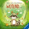 Wenn liebe Waschbären wütend sind - Sandra Grimm - 9783473422128