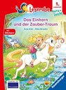 Leserabe 1. Lesestufe Kurz und leicht - Das Einhorn und der Zauber-Traum - Anja Kiel - 9783473464463