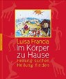 Im Körper zu Hause - FRANCIA,  Luisa - 9783485029353