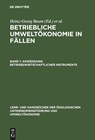 Betriebliche Umweltokonomie in Fallen, Band 1, Anwendung betriebswirtschaftlicher Instrumente - Heinz-Georg Baum ; Adolf G Coenenberg ; Edeltraud Gunther - 9783486246759