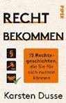Dusse, K: Recht bekommen - DUSSE,  Karsten - 9783492312530