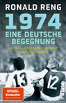 1974 - Eine deutsche Begegnung - Ronald Reng - 9783492321853