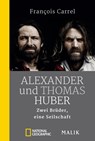 Alexander und Thomas Huber - François Carrel - 9783492404914