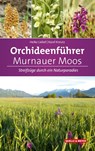 Orchideenführer Murnauer Moos - Heiko T. Liebel ; Karel Kreutz - 9783494018904