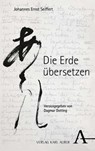Die Erde übersetzen - Johannes Ernst Seiffert - 9783495991251