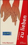 Die Fähigkeit zu lieben - Fritz Riemann - 9783497023769